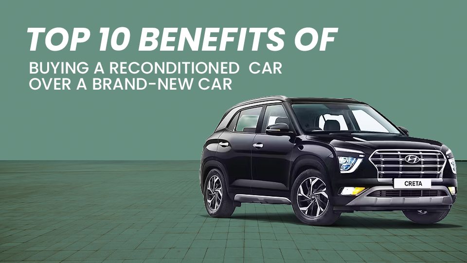 top 10 benefit of recondition car